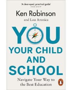 You, Your Child and School: Navigate Your Way to the Best Education